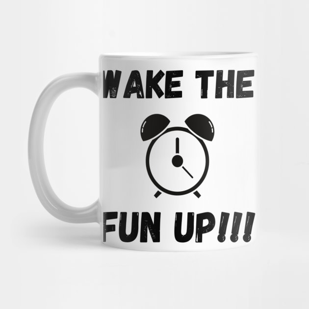 Wake the fun up by Ken Adams Store